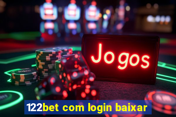 122bet com login baixar